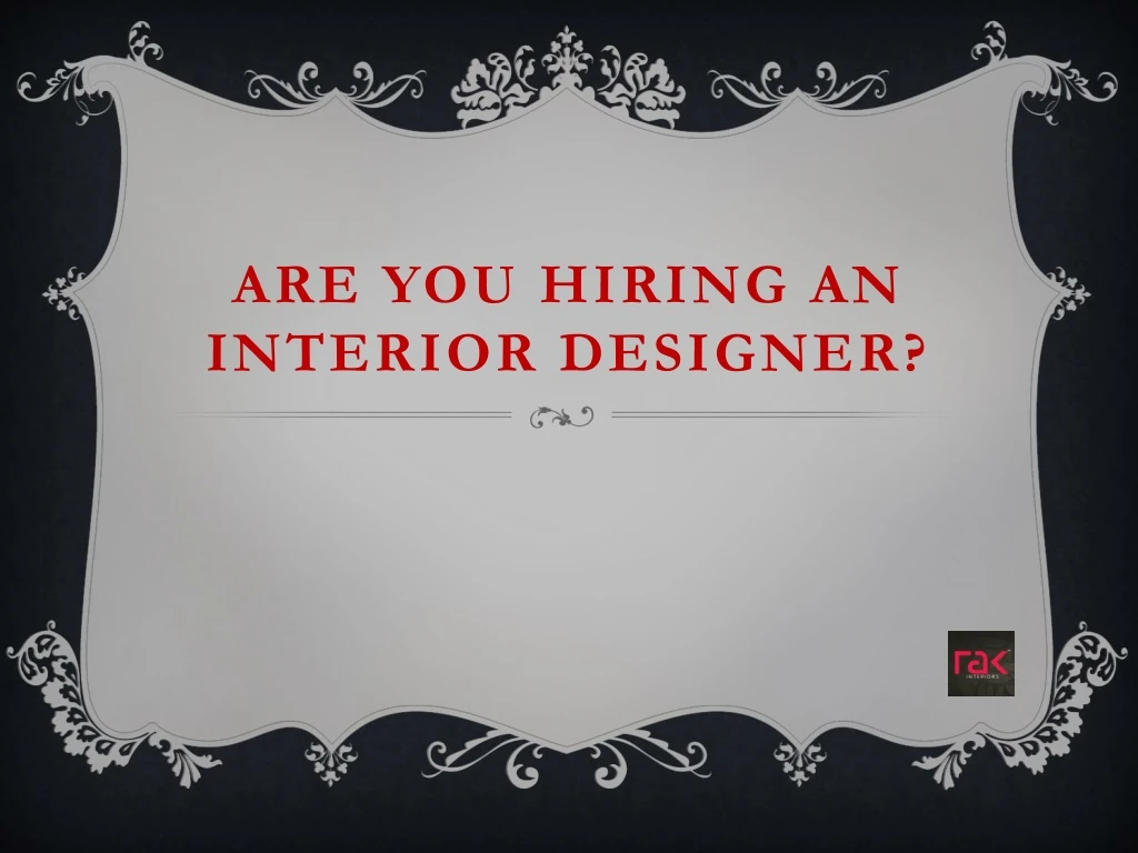 are you hiring an interior designer