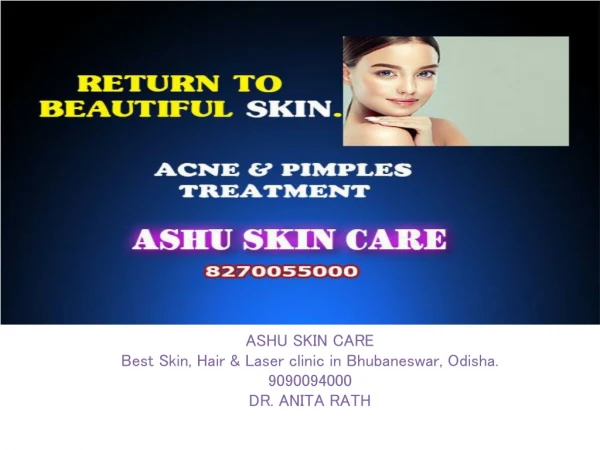 Ashu skin care - best skin, Hair, Cosmetic, Laser, Hair Transplant clinic in bhubaneswar odisha india