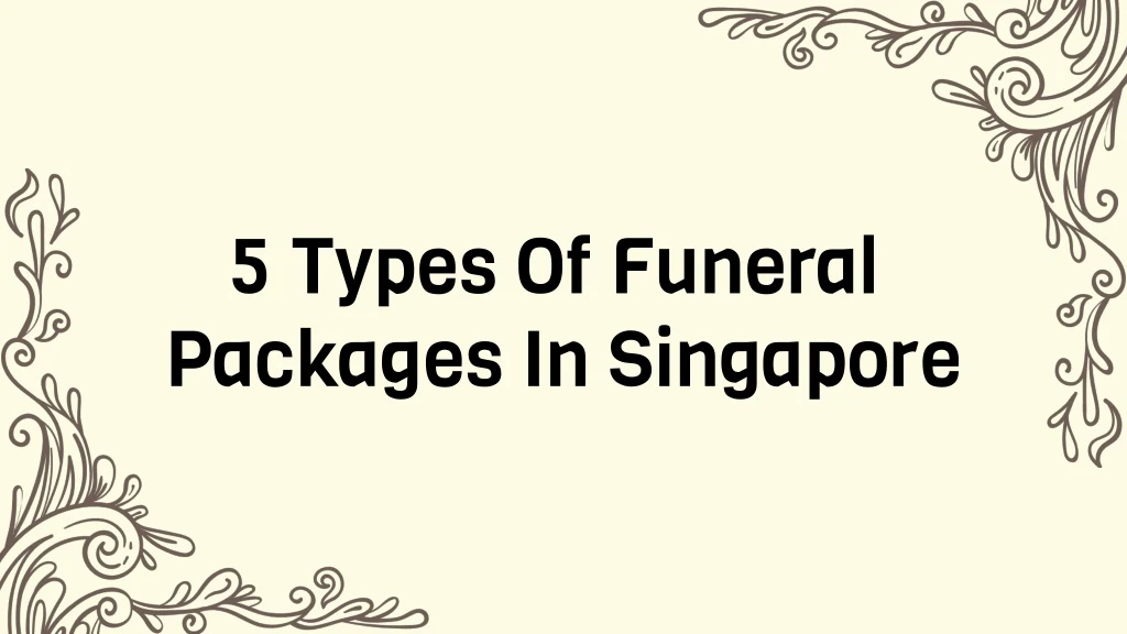 5 types of funeral packages in singapore