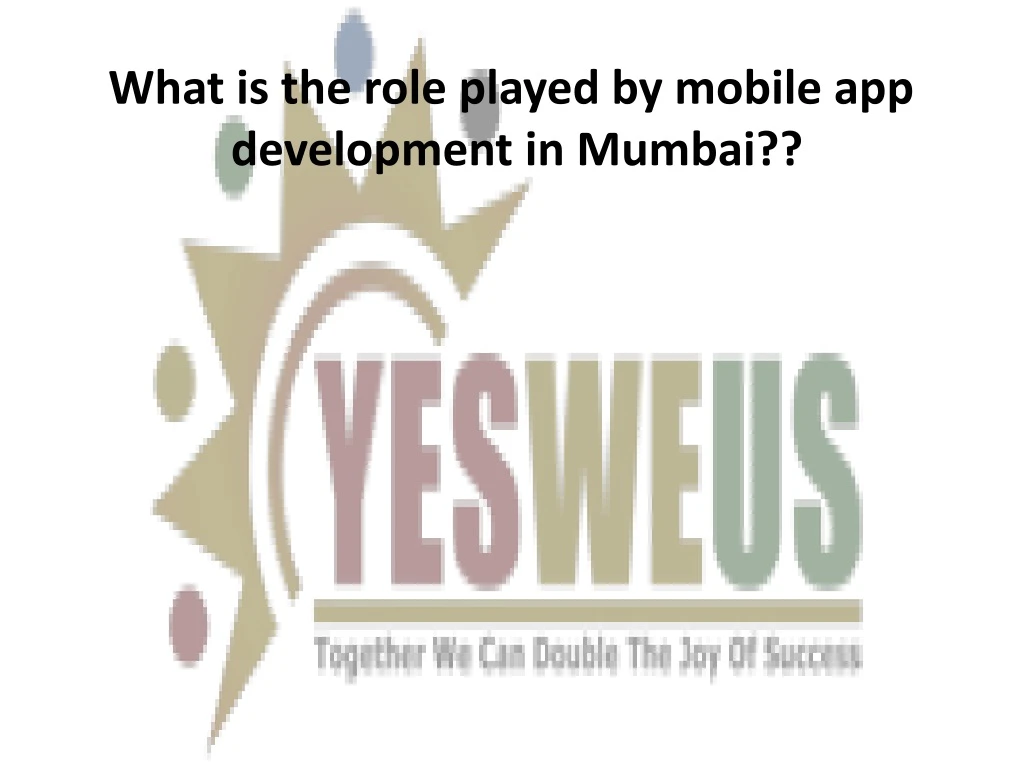 what is the role played by mobile app development