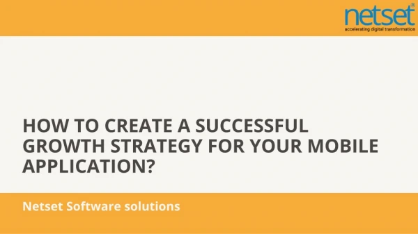 How to create a successful growth strategy for your mobile application?