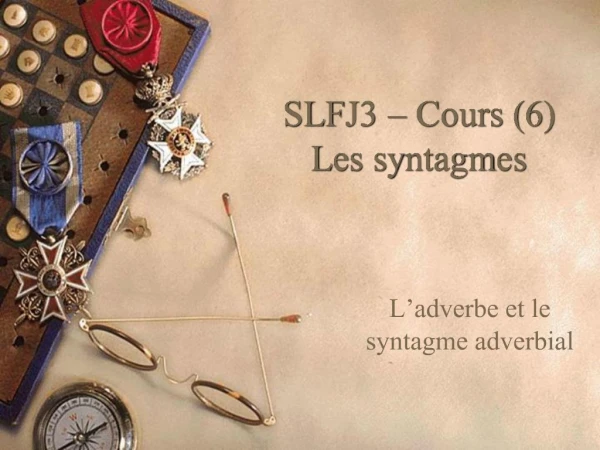 SLFJ3 Cours 6 Les syntagmes