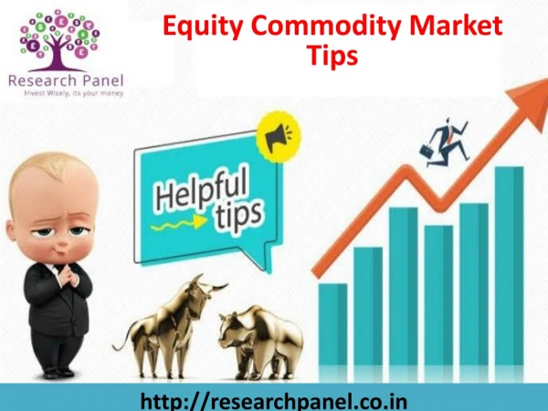 Research panel provide best Equity Commodity tips for Stock Market.