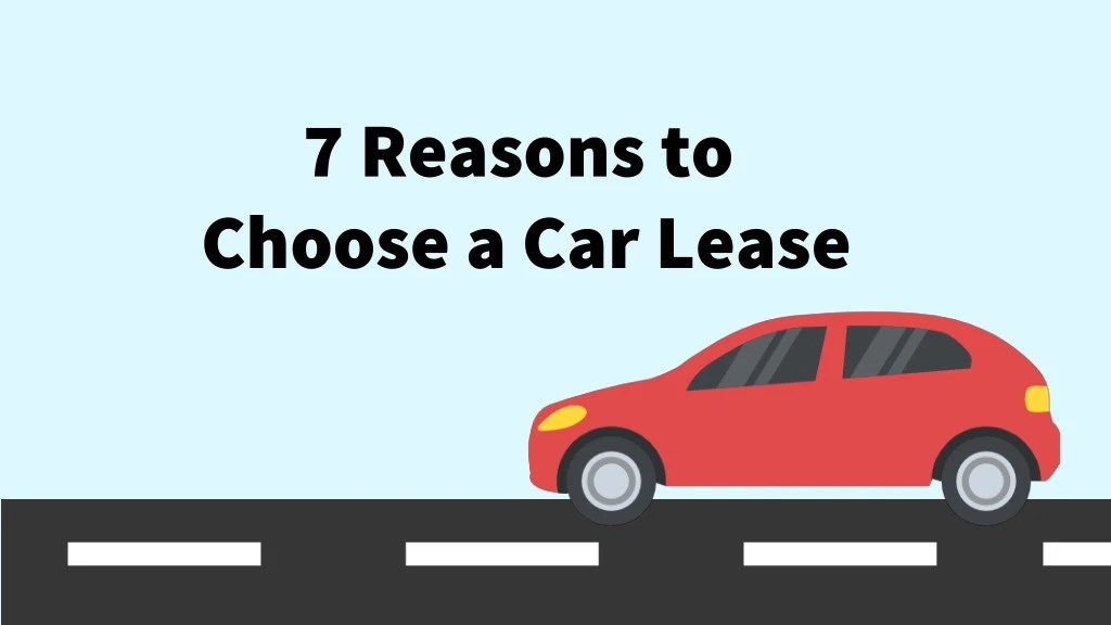 7 reasons to choose a car lease