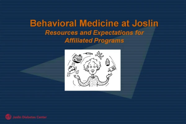 Behavioral Medicine at Joslin Resources and Expectations for Affiliated Programs