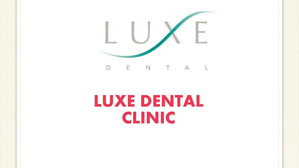 luxe dental clinic