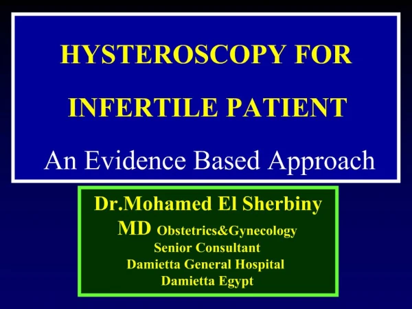 HYSTEROSCOPY FOR INFERTILE PATIENT An Evidence Based Approach