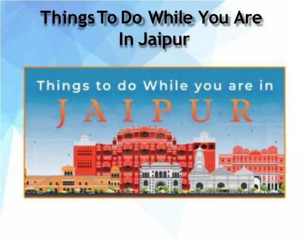 Things To Do While You Are In Jaipur - Rishi India Travels
