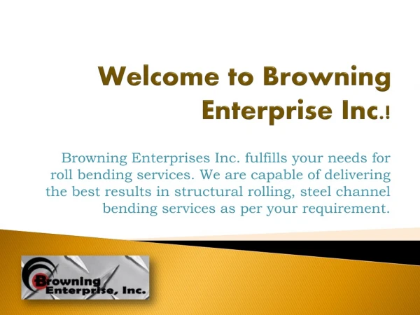 Steel Channel Bending Services by Browning Enterprise Inc