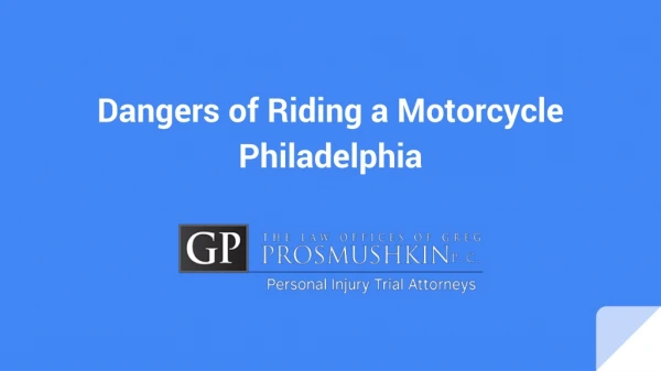Dangers of Riding a Motorcycle Philadelphia