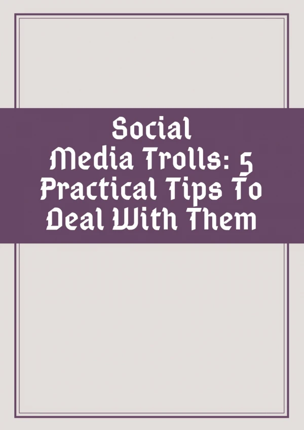 Social Media Trolls: 5 practical tips to deal with them