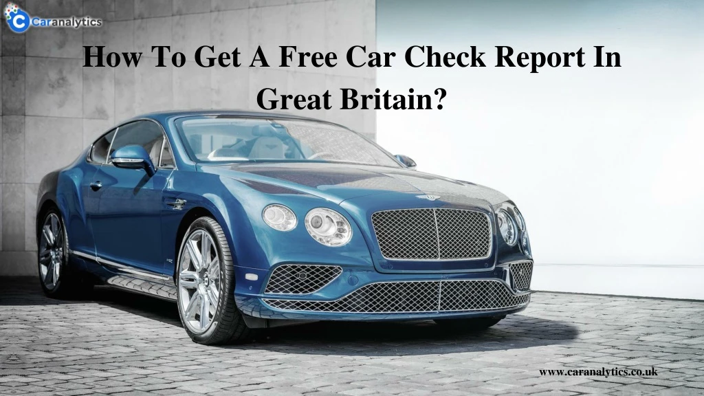 how to get a free car check report in great