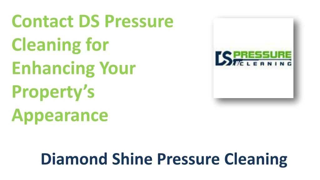 contact ds pressure cleaning for enhancing your