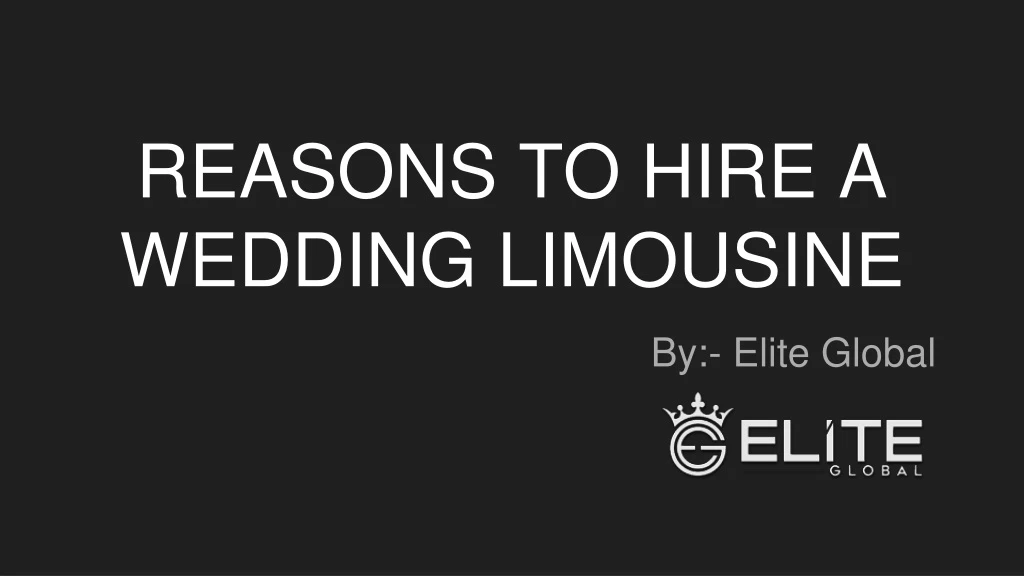 reasons to hire a wedding limousine