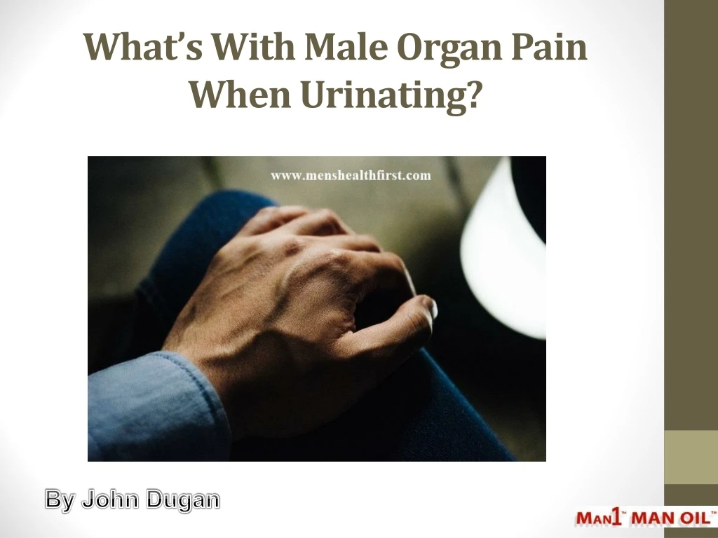 what s with male organ pain when urinating