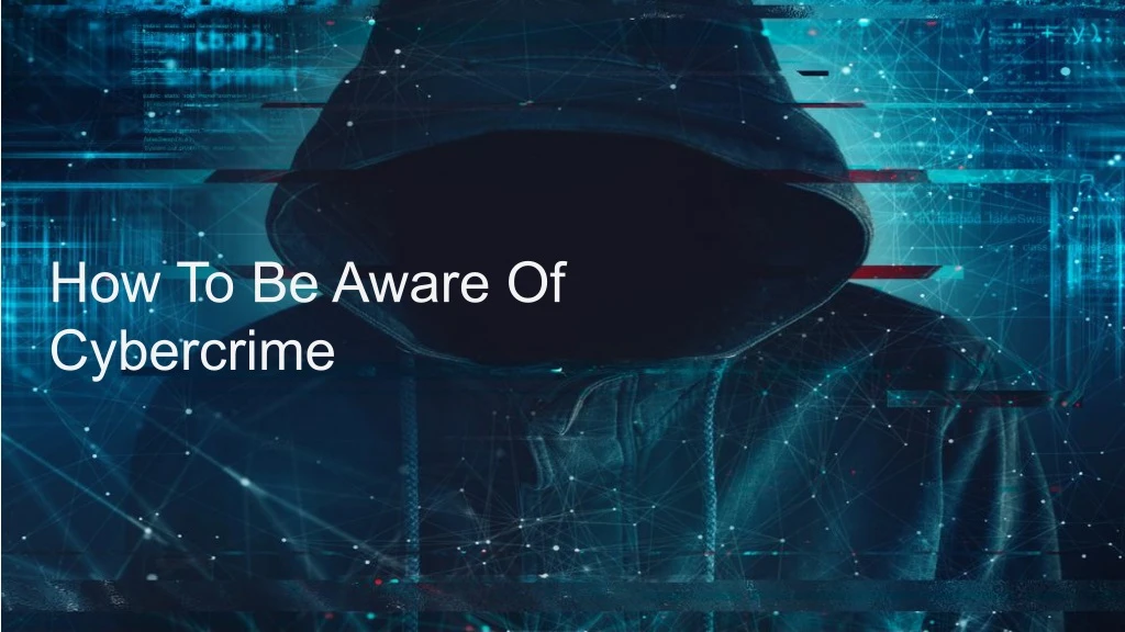 how to be aware of cybercrime