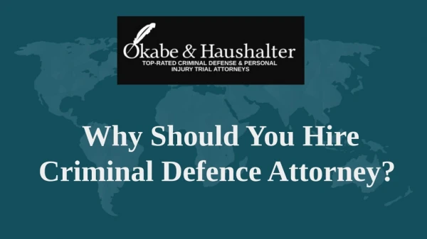 Why Should You Hire Criminal Defence Attorney?