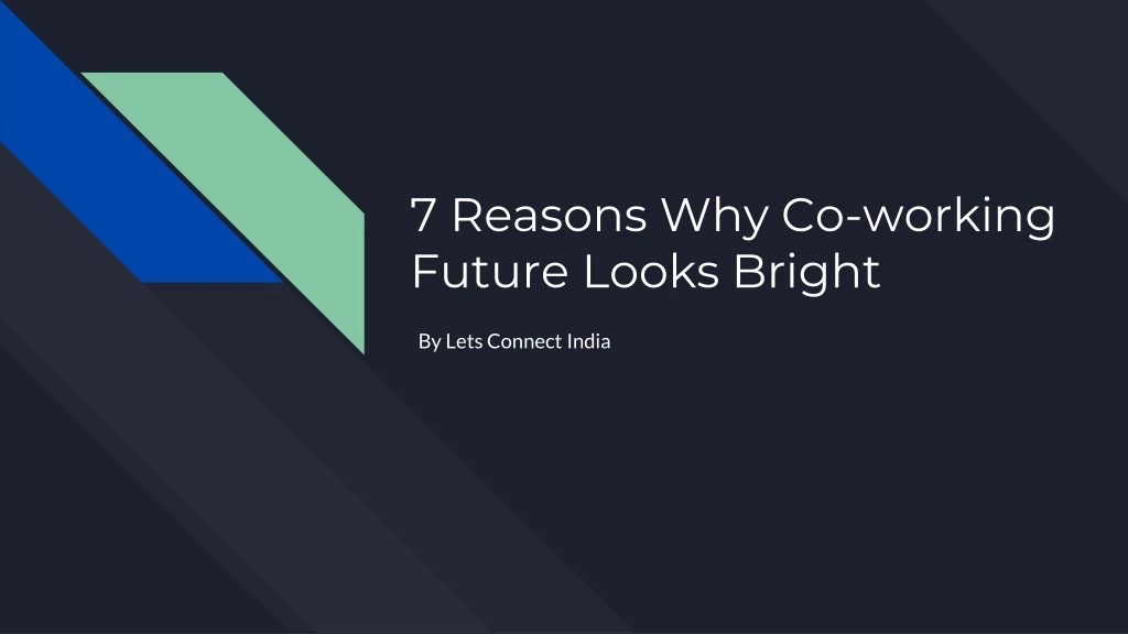 7 reasons why co working future looks bright
