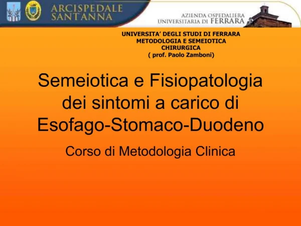 Semeiotica e Fisiopatologia dei sintomi a carico di Esofago-Stomaco-Duodeno
