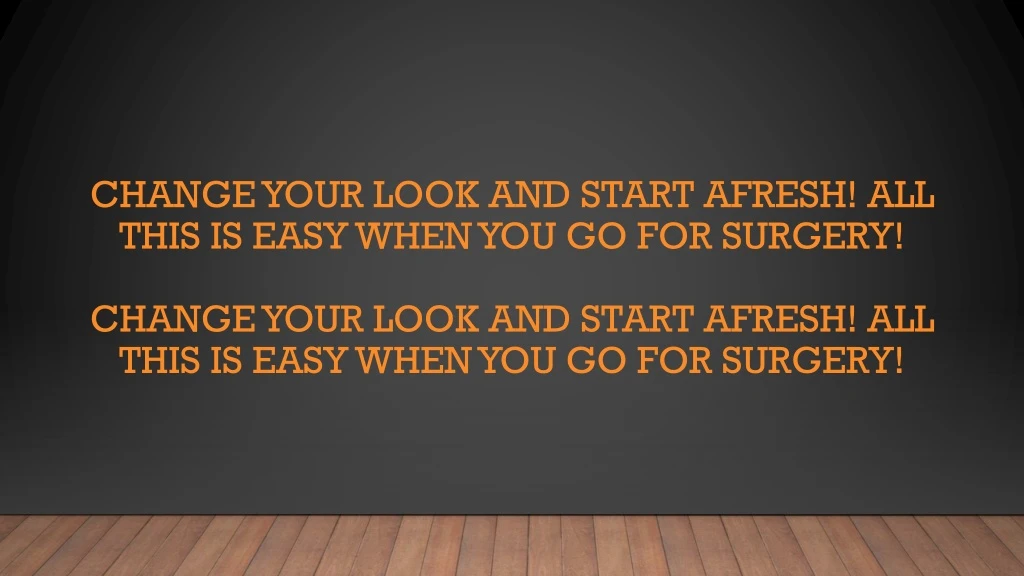 change your look and start afresh all this