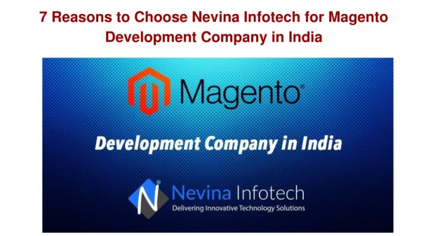 This is where most businesses look towards hiring a magento development company. We at Nevina Infotech provide quality M