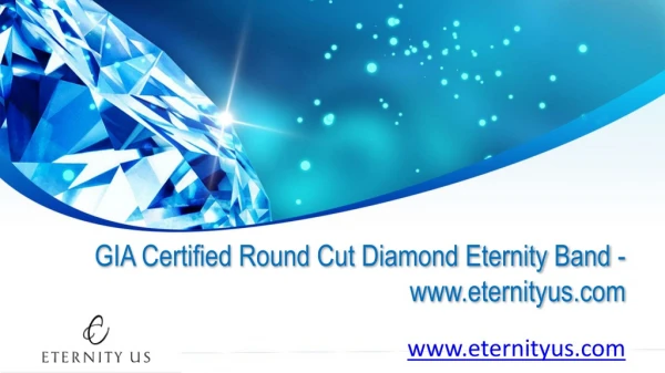 GIA Certified Round Cut Diamond Eternity Band - www.eternityus.com