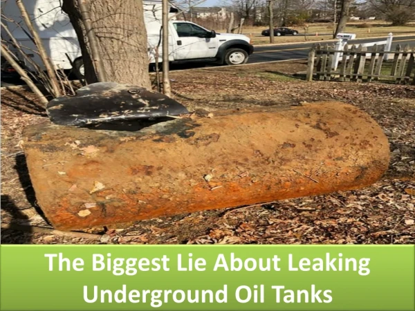 The Biggest Lie About Leaking Underground Oil Tanks