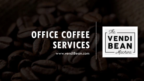 Office Coffee Services, Orange County - VendiBean.com