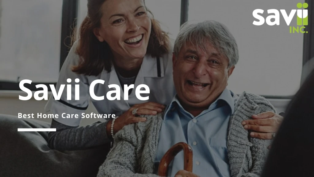 savii care best home care software