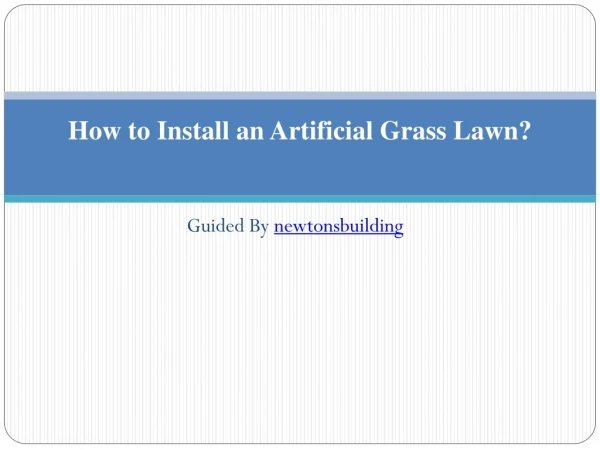 How to Install an Artificial Grass Lawn?