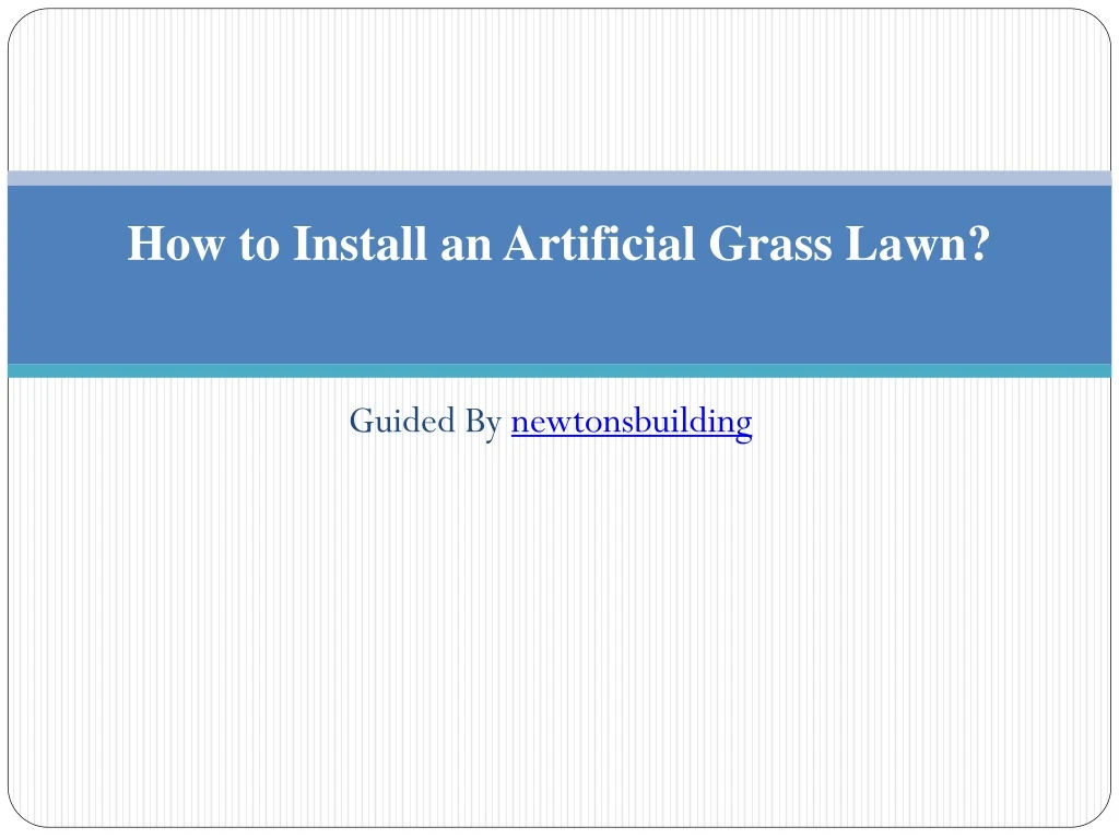 how to install an artificial grass lawn