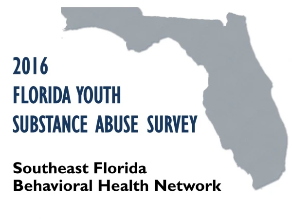 2016 FLORIDA YOUTH SUBSTANCE ABUSE SURVEY