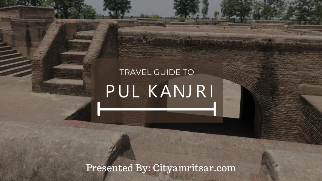 travel guide to pul kanjri