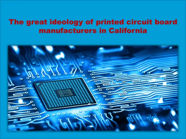 Printed circuit board manufacturers in California