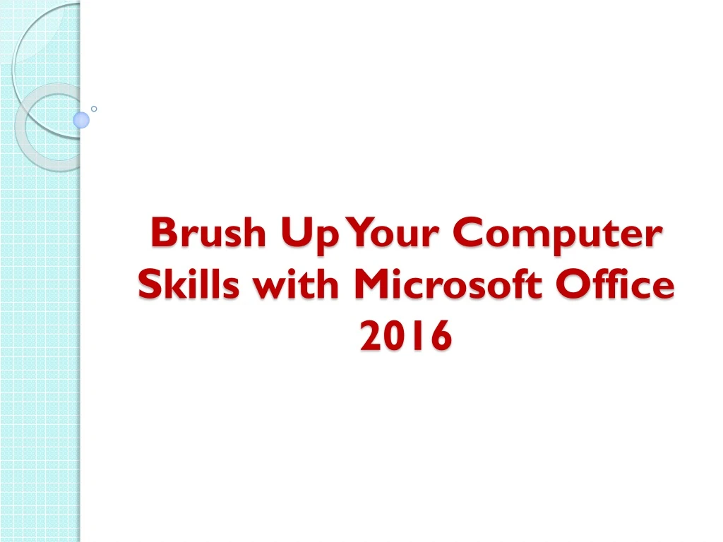 brush up your computer skills with microsoft office 2016