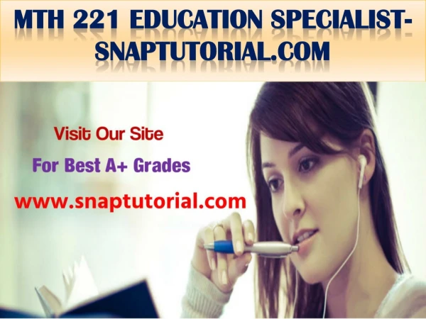 MTH 221 Education Specialist-snaptutorial.com