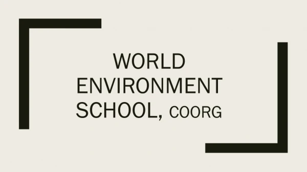 World Environment School - Coorg