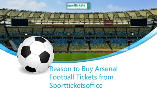 Reason to Buy Arsenal Football Tickets from Sportticketsoffice.com