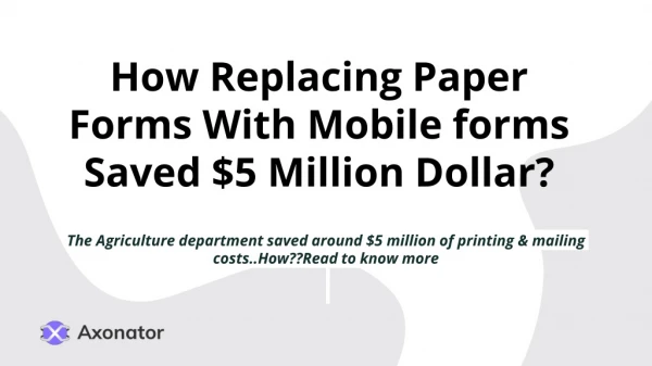 How Replacing Paper Forms With Mobile forms Saved $5 Million Dollar?