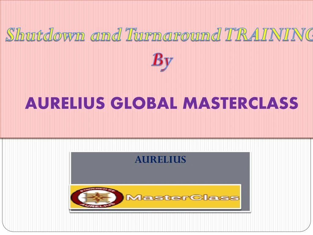 shutdown and turnaround training by aurelius global masterclass