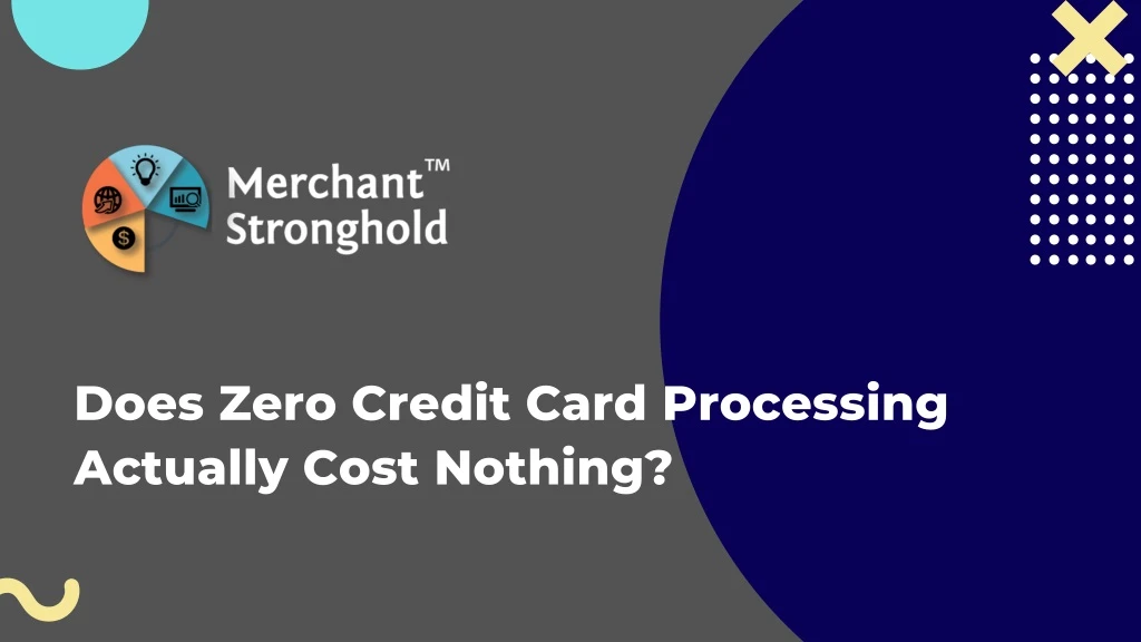 does zero credit card processing actually cost