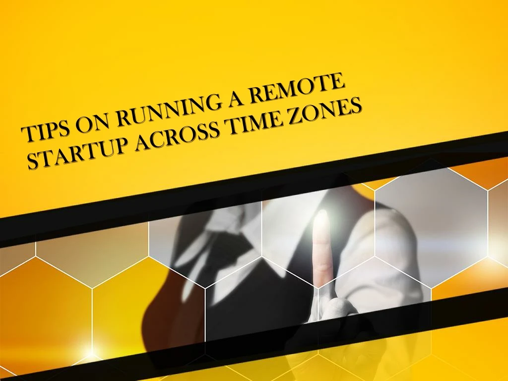 tips on running a remote startup across time zones