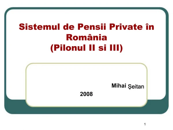 Sistemul de Pensii Private n Rom nia Pilonul II si III