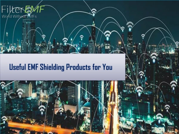 Useful EMF Shielding Products for You