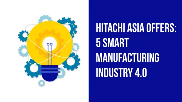 Hitachi Asia Offers: 5 Smart Manufacturing Industry 4.0