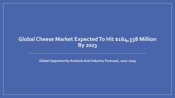 Cheese market - Future Trends, 2023