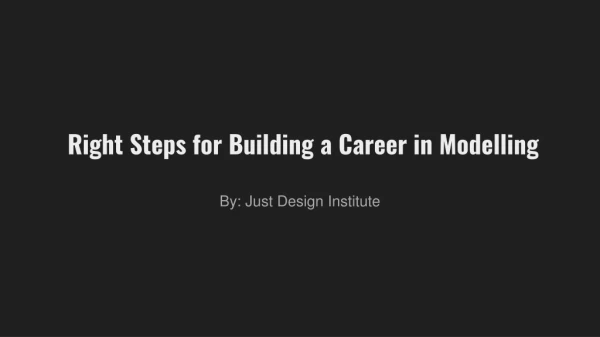 Right Steps for Building a Career in Modeling