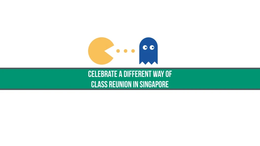 celebrate a different way of class reunion