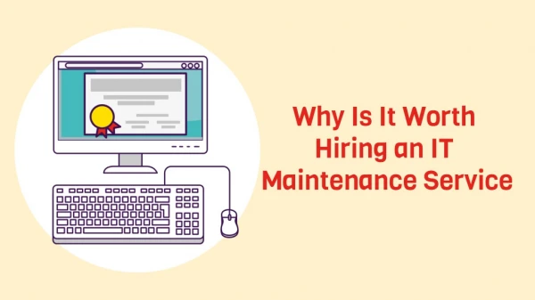 Why Is It Worth Hiring an IT Maintenance Service