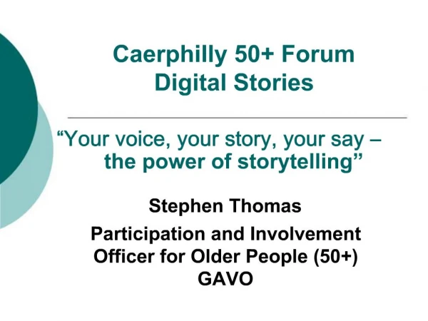Caerphilly 50 Forum Digital Stories Your voice, your story, your say the power of storytelling
